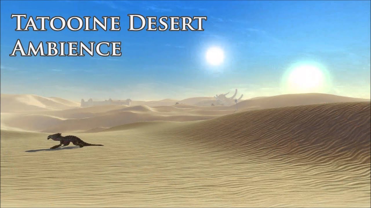 Star Wars - Tatooine Desert Background Ambience