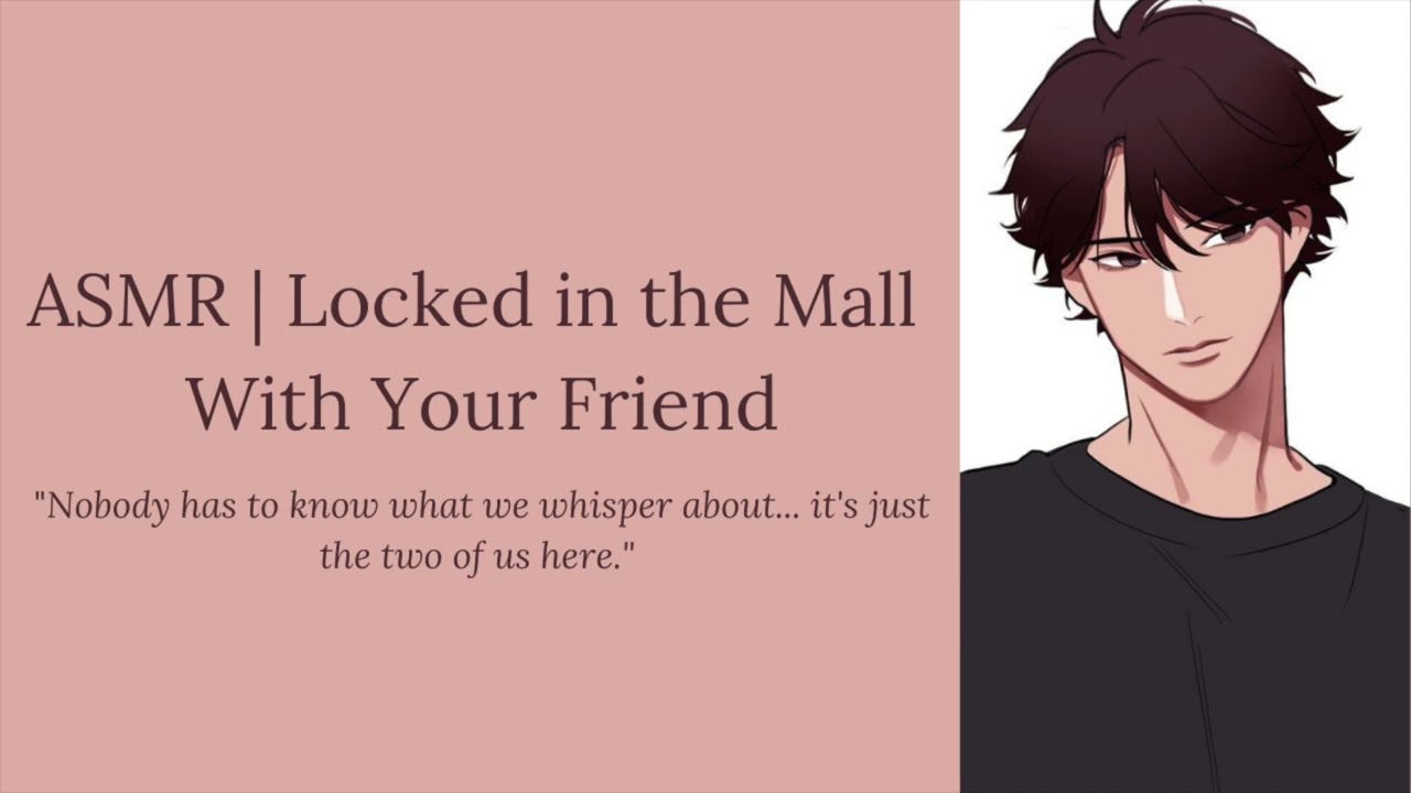 (ASMR) Locked in the Mall With Your Friend [Friends to Lovers] [Slow Dancing] [Kisses]