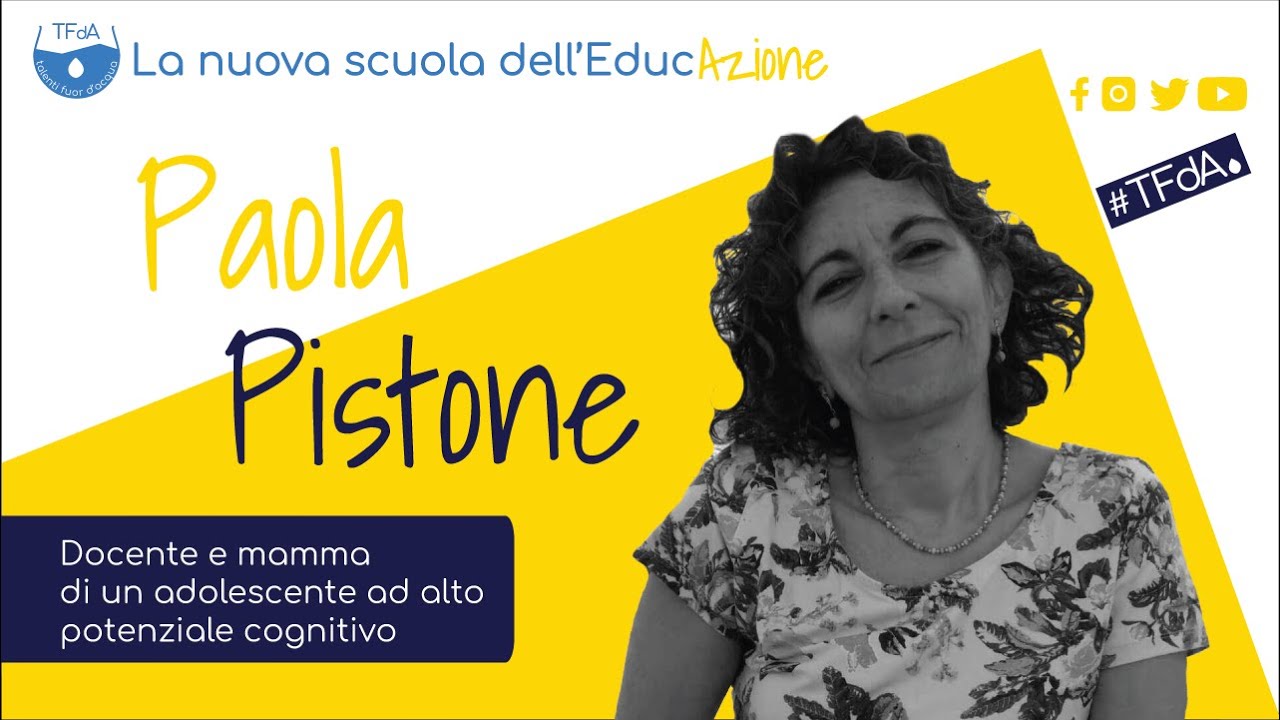 Paola Pistone - Docente e mamma di un adolescente ad potenziale cognitivo