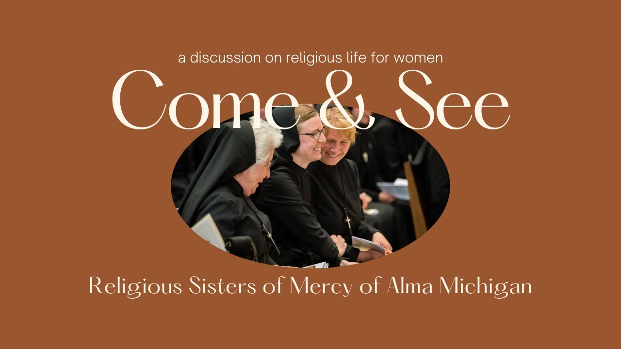 Come and See // Religious Sisters of Mercy of Alma, Michigan