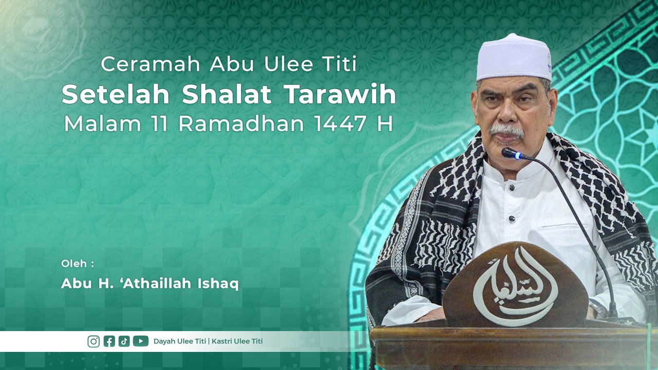 Ceramah Abu Ulee Titi | Malam Ke-11 Ramadhan 1447 H | Dayah Ulee Titi