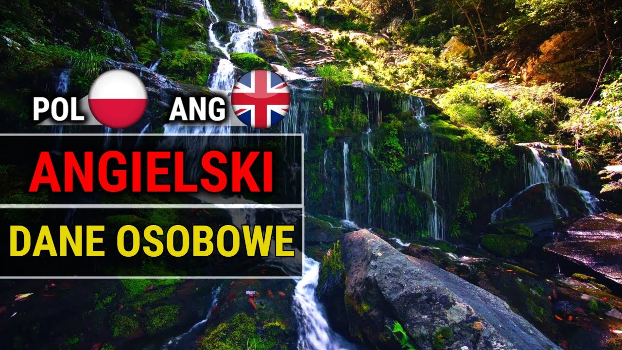 Dane osobowe wypełnianie formularzy po angielsku - Nauka Angielskiego z dźwiękiem wody