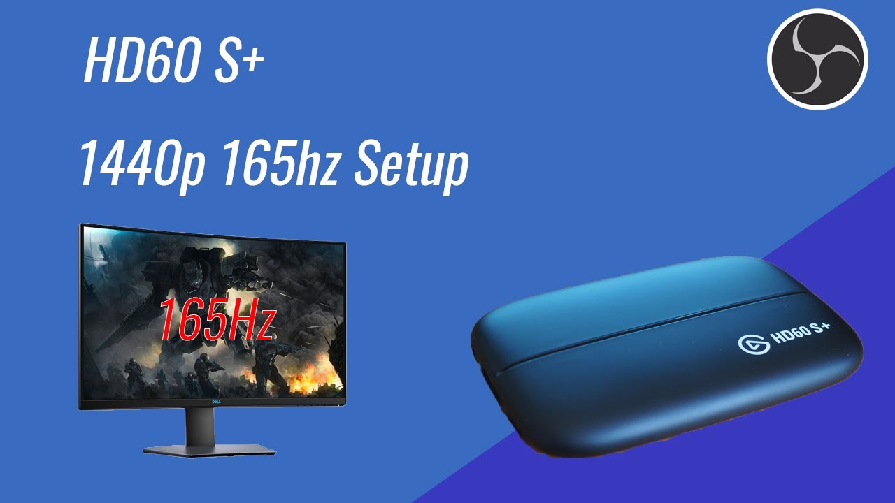 Elgato HD60 S/S+ High Refresh Rate PC Gaming setup. 1440p 165Hz