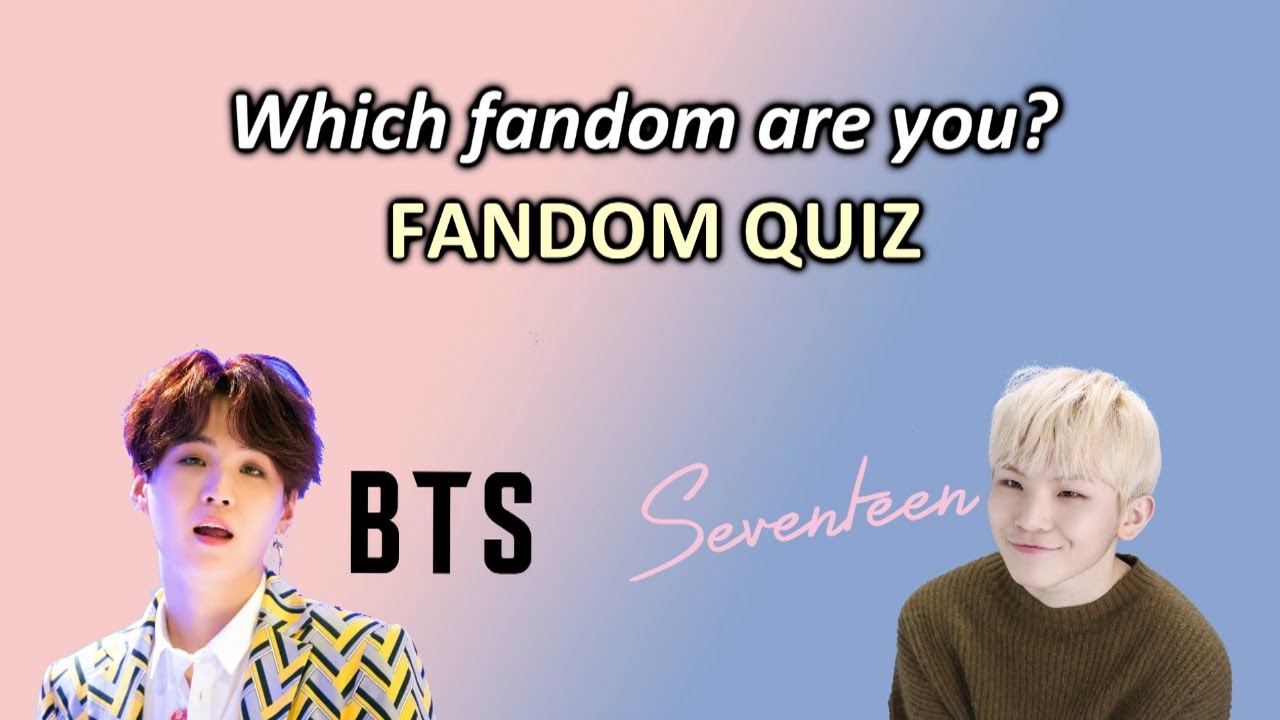 FANDOM QUIZ- BTS & SEVENTEEN WHICH SIDE ARE YOU?