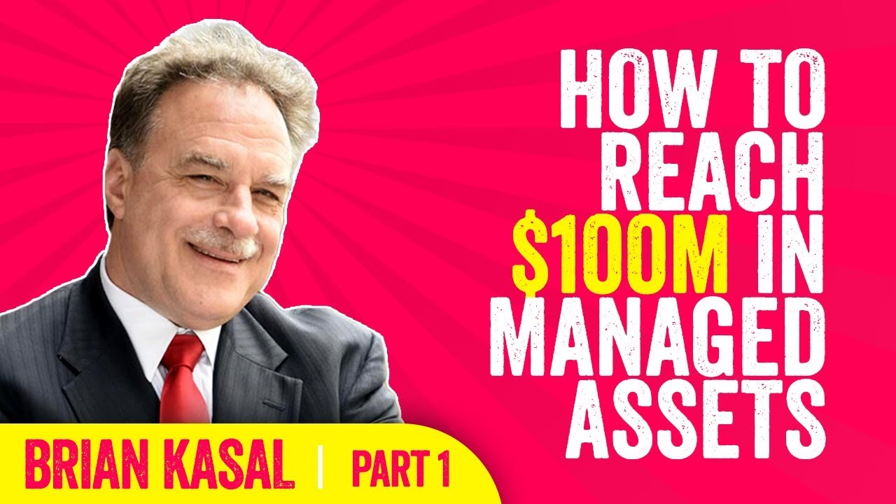 How To Reach $100M+ In Managed Assets As A Financial Advisor | Part 1