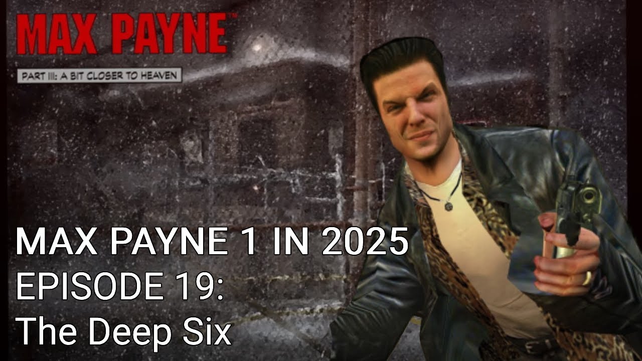 Max Payne 1 - Ep 19: The Deep Six (2025 Playthrough)