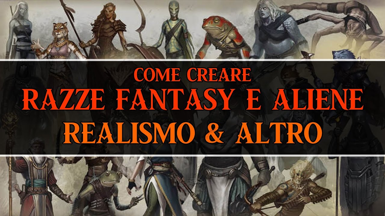 Come Creare Razze Fantasy e Aliene #3 &ndash; Realismo e Altro
