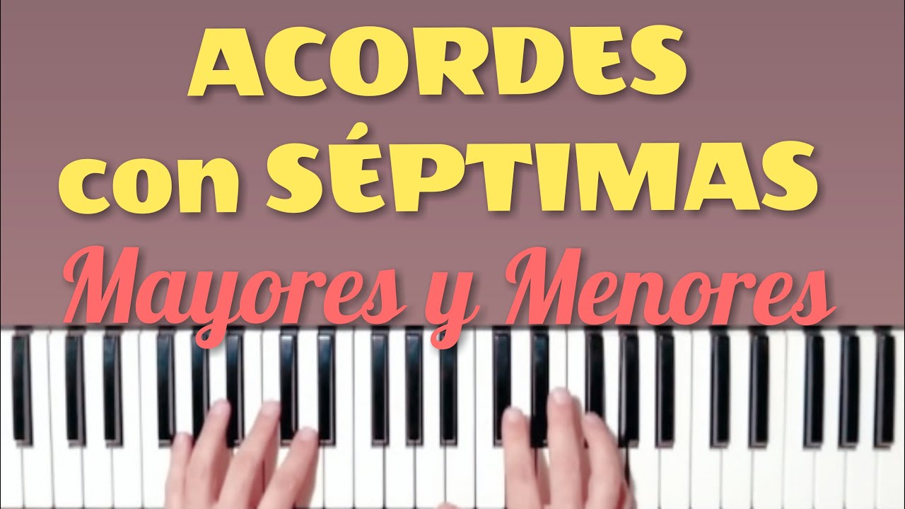 COMO TOCAR ACORDES ✔️con SÉPTIMAS MAYORES Y MENORES💣💥 en Piano ➕ EJERCICIO
