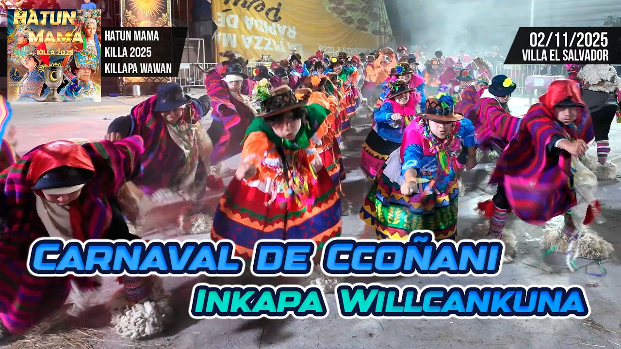Carnaval de Ccoñani - Ayacucho - Inkapa Willcankuna / Hantun Mama Killa 2025 Killapa Wawan