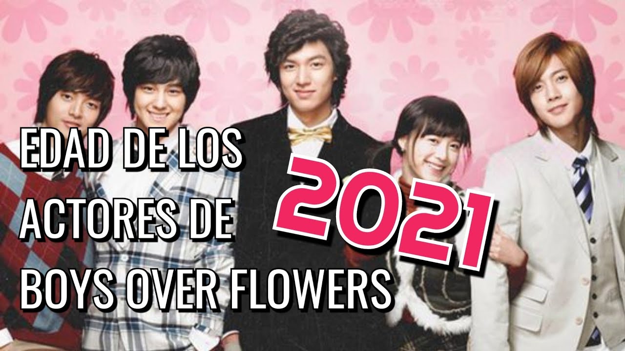 EDAD DE LOS ACTORES DE BOYS OVER FLOWERS 2021💕!!!