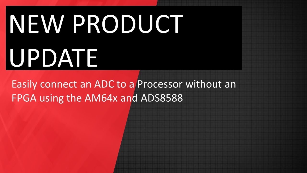 NPU: Easily connect an ADC to a Processor without an FPGA using the AM64x and ADS8588