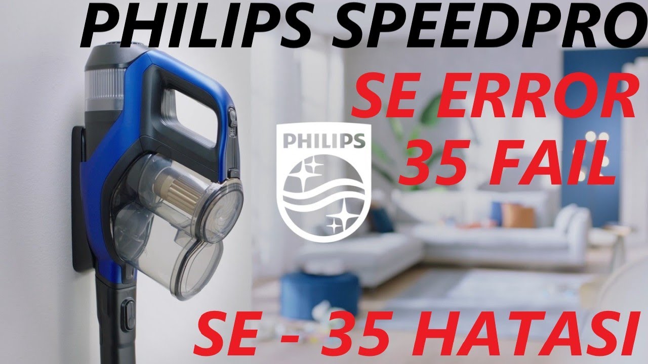 Philips Speedpro SE Arızası - 35 Sorunu