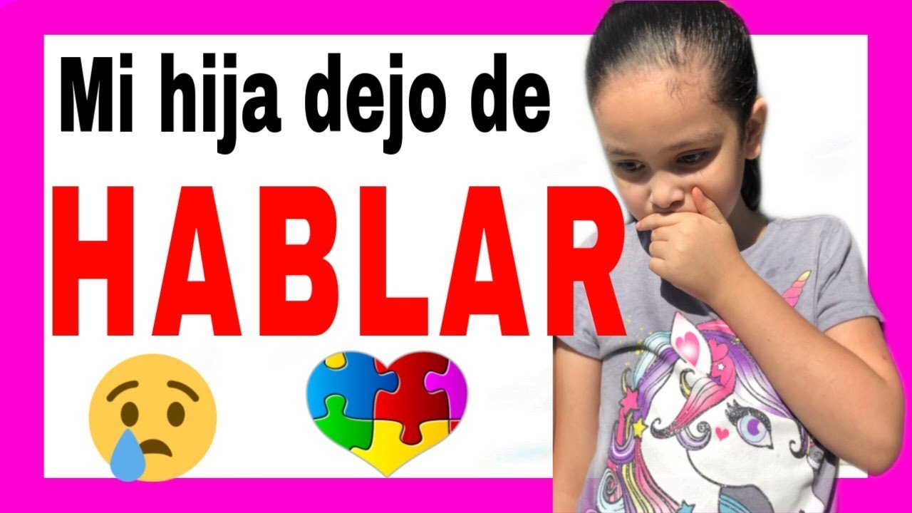 Mi Hija con AUTISMO  dejo de HABLAR |Mutismo  Adquirido, Mutismo TOTAL, Mutismo Selectivo