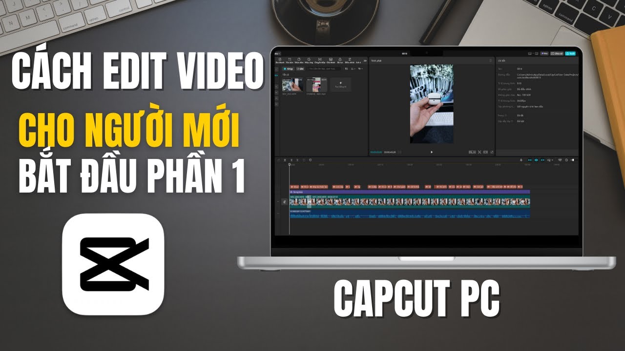 HỌC EDIT VIDEO TR&Ecirc;N CAPCUT PC CHO NGƯỜI MỚI BẮT ĐẦU MỚI NHẤT 2025 PHẦN 1 | NGUYỄN HƯNG REVIEW
