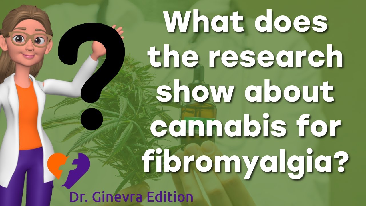 Is Cannabis Effective for Fibromyalgia Pain? Dr. Ginevra reviews the science!