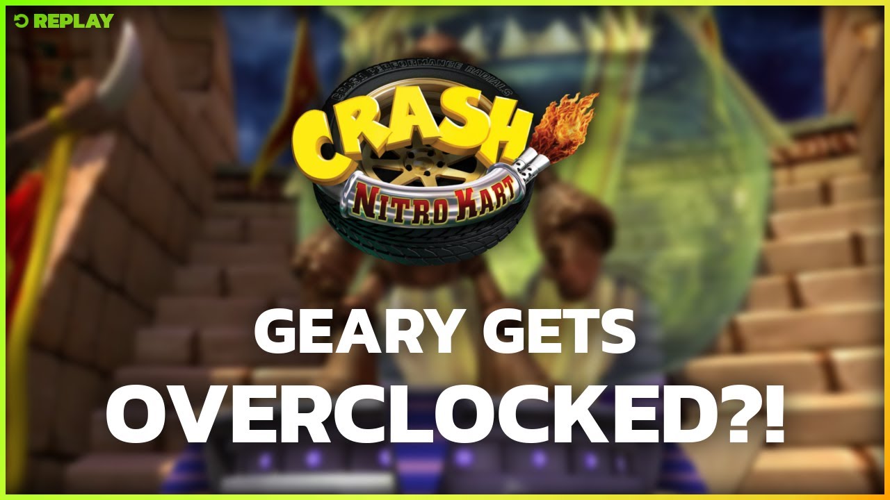 Geary Gets Overclocked?! (Crash Nitro Kart Randomizer)
