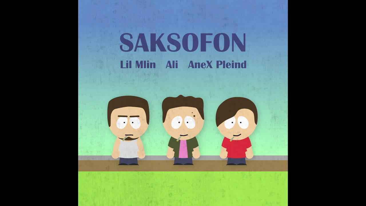 SAXOFON- Lil Mlin feat.  AneX Pleind & Ali