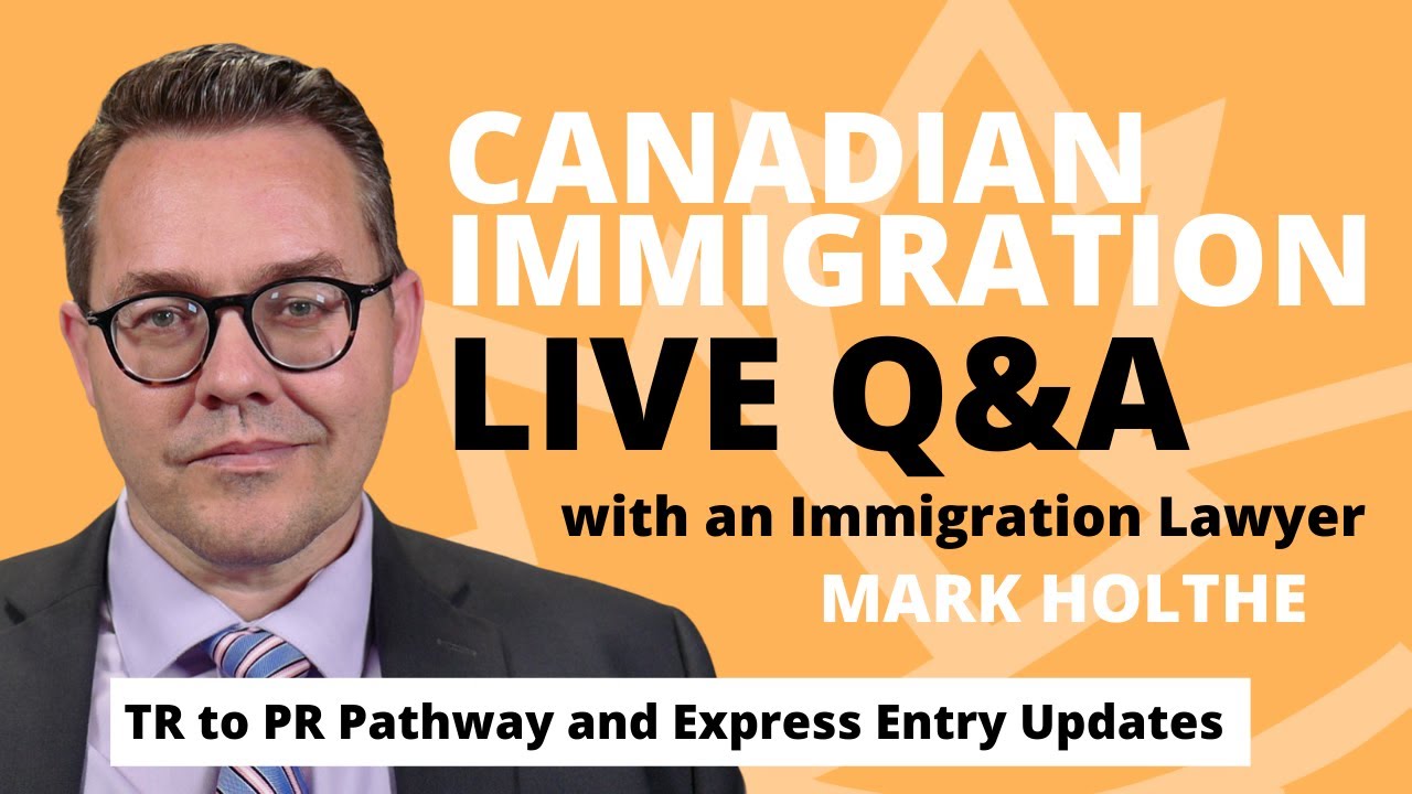 Canada Immigration Q&A with Mark Holthe. TR to PR and Express Entry Updates