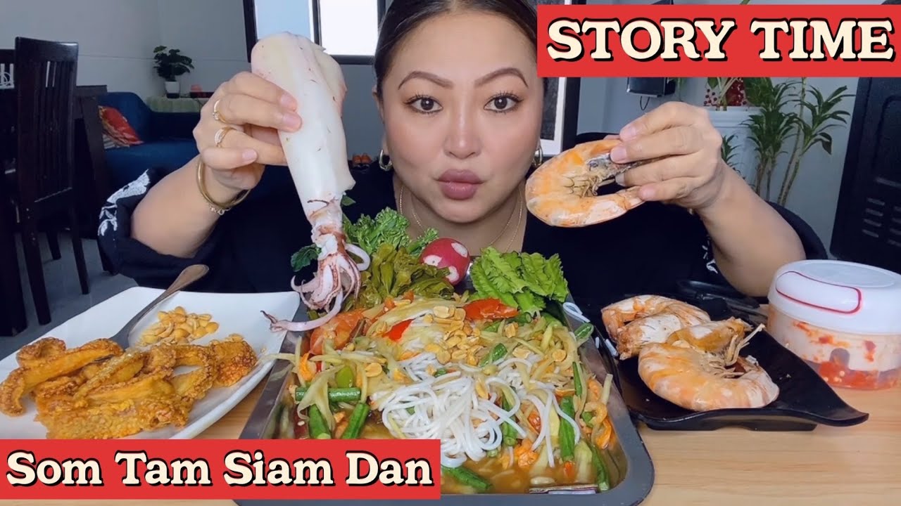 STORY TIME, PAPAYA SALAD SIAM DAN, KA MIC VUAH FUH LO THINRIM TAWP, KAIKUANG 🦐 SQUID 🦑 #mukbang