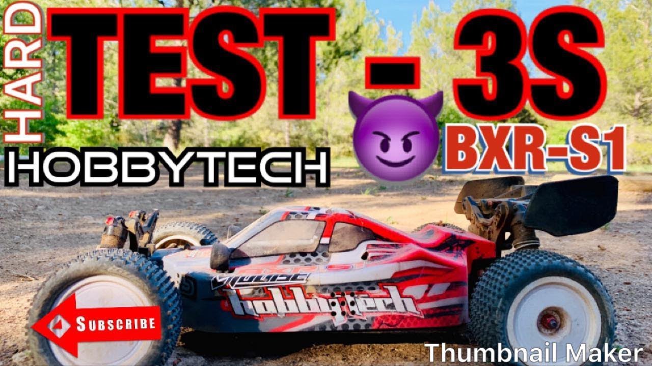 HARD TEST 3S - HOBBYTECH BXR-S1 -