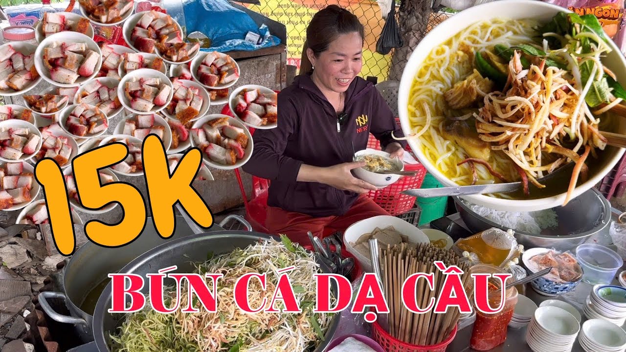 Bún cá DẠ CẦU hơn nửa thế kỷ giá chỉ 15k vừa rẻ vừa ngon ở thành phố khách ăn như hội | Ăn Ngon TV