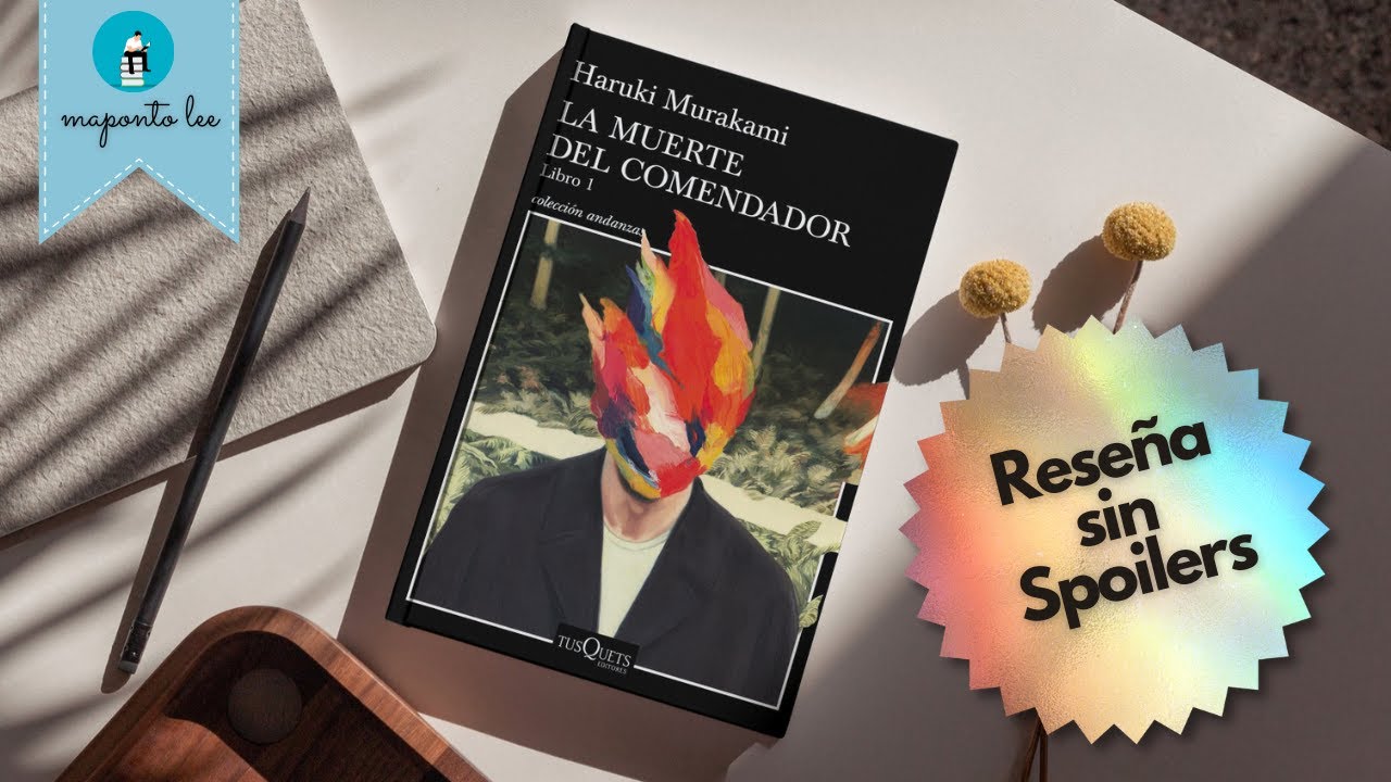 La Muerte del Comendador - Haruki Murakami - 2017 | Reseña sin Spoilers