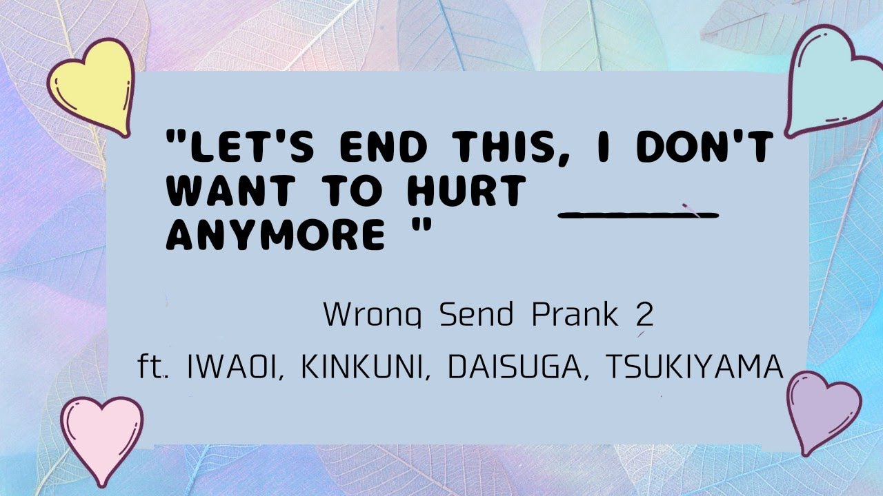 Wrong Send Prank 2 [HAIKYUU TEXT] [Read desc] (IWAOI, KINKUNI, TSUKIYAMA, DAISUGA)