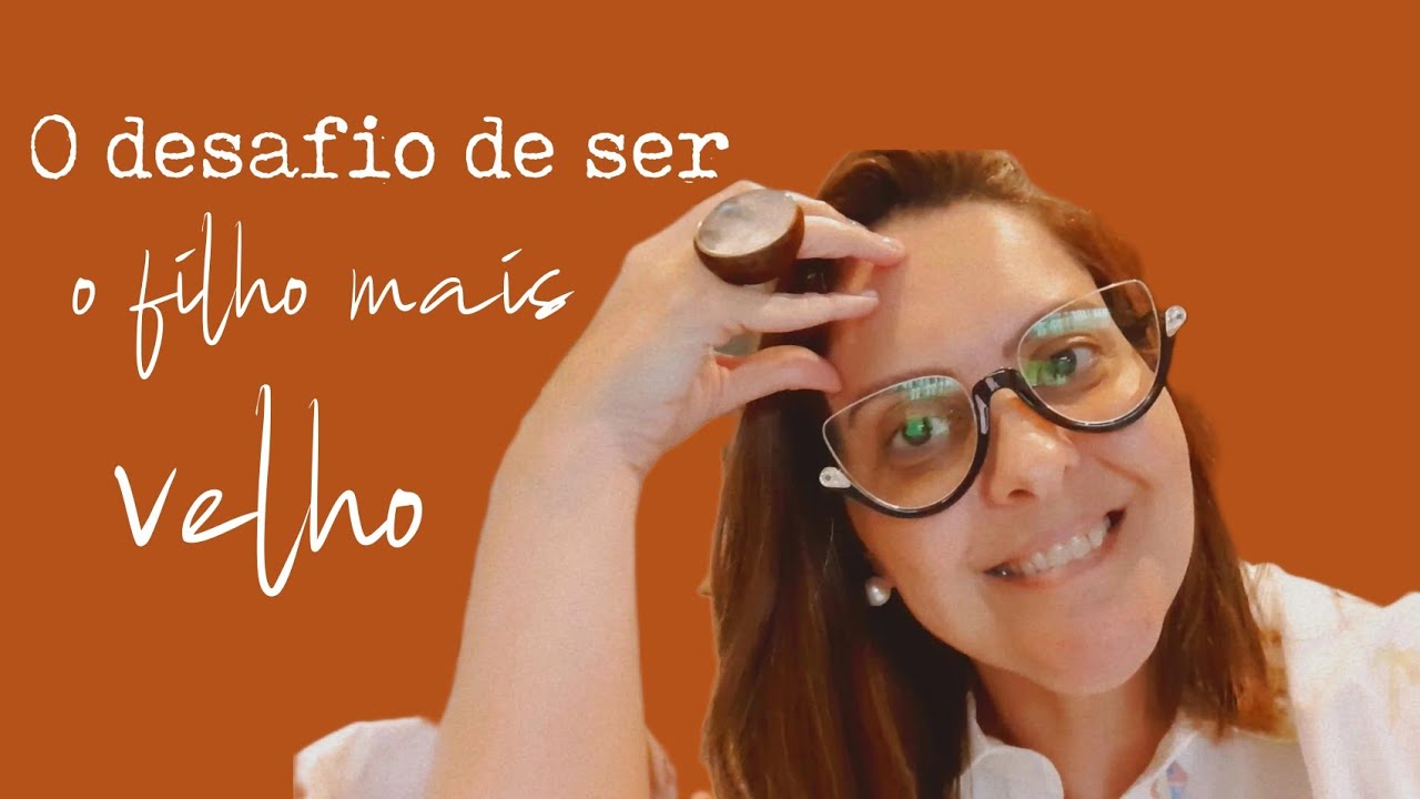 O DESAFIO DE SER O FILHO MAIS VELHO | @CLAUDIADORNELLES