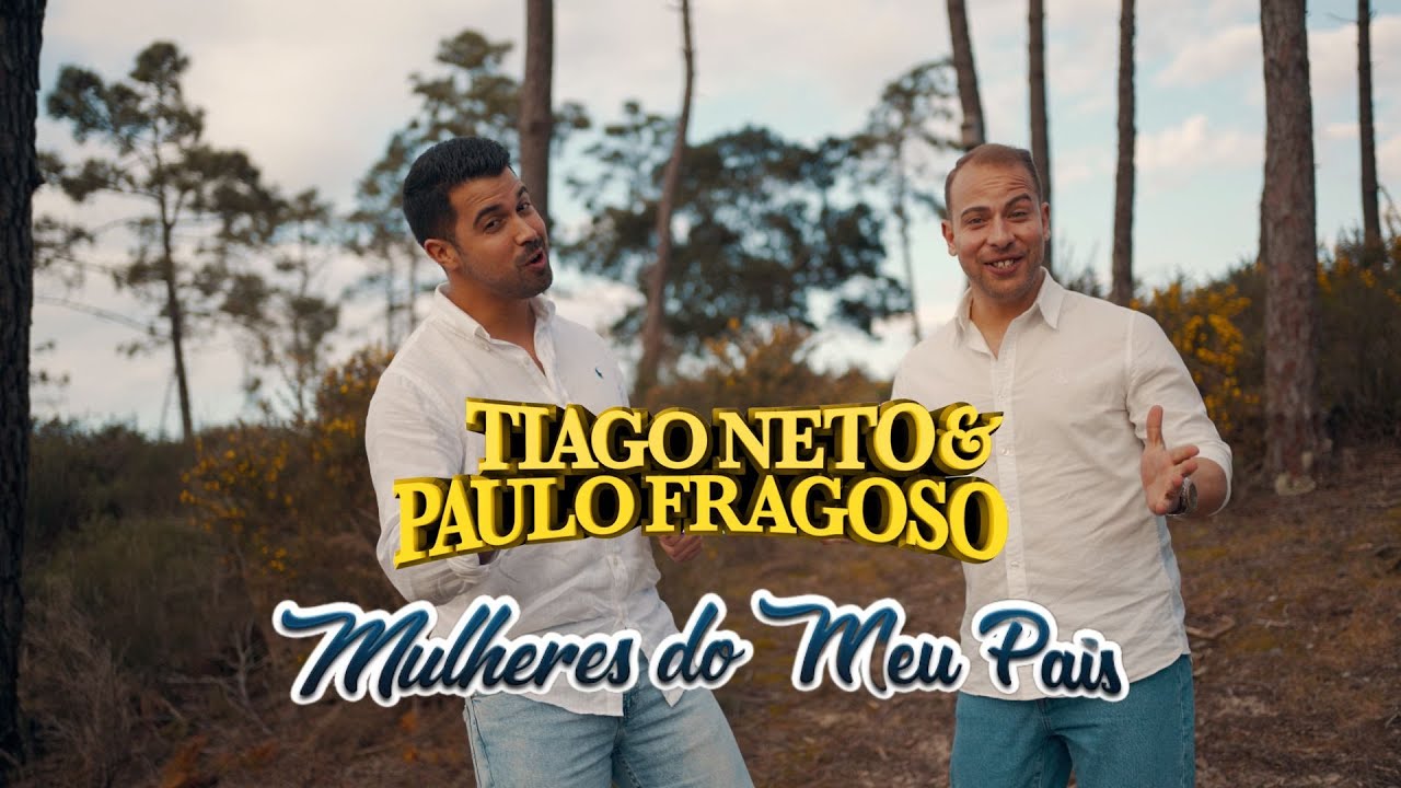 Tiago Neto & Paulo Fragoso - Mulheres Do Meu País (Official Video)