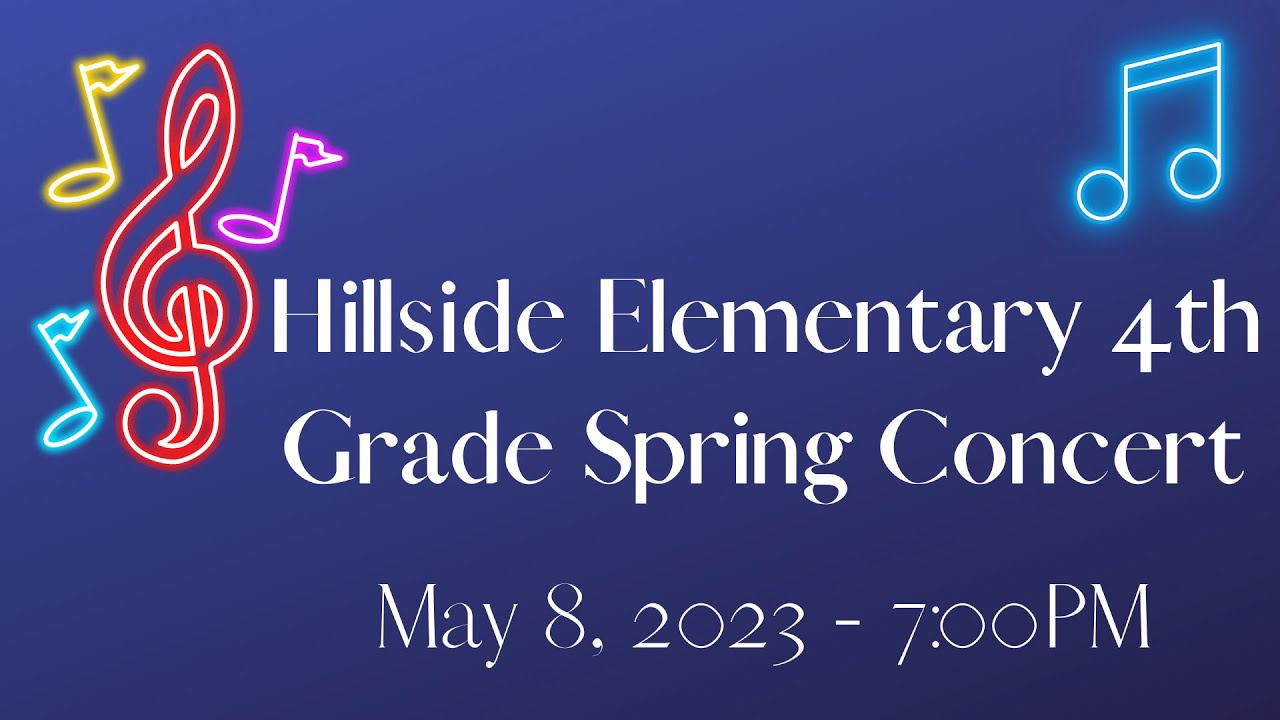 Hillside Elementary 4th Grade Spring Concert