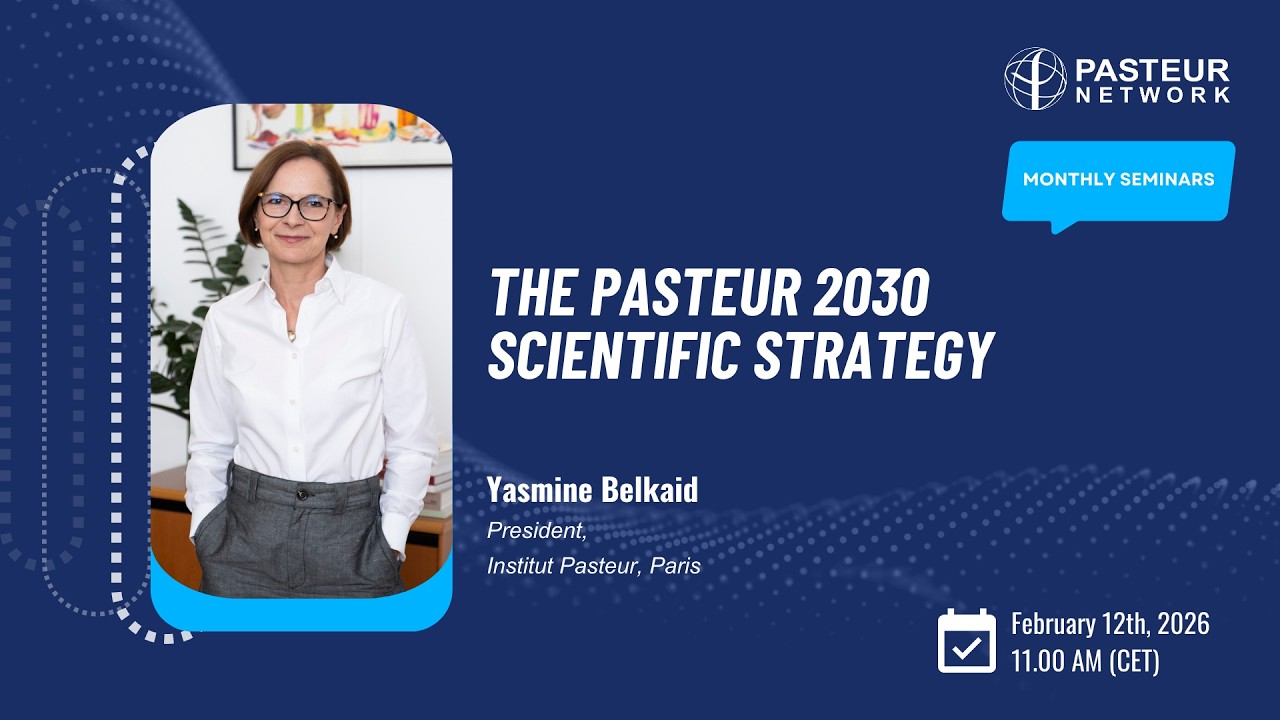 PN Monthly Seminar: The Pasteur 2030 scientific strategy