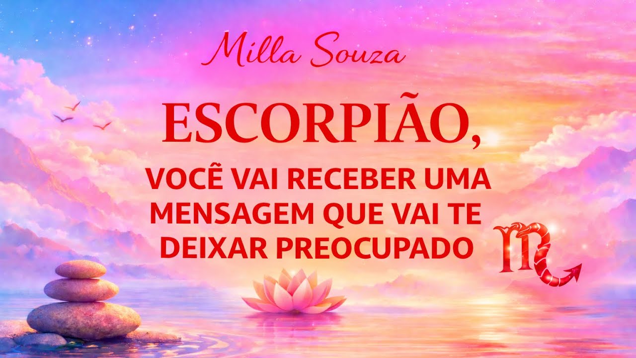 ESCORPIÃO 13/03/2026 (11)998970271- VÃO TE PEDIR AJUDA FINANCEIRA...