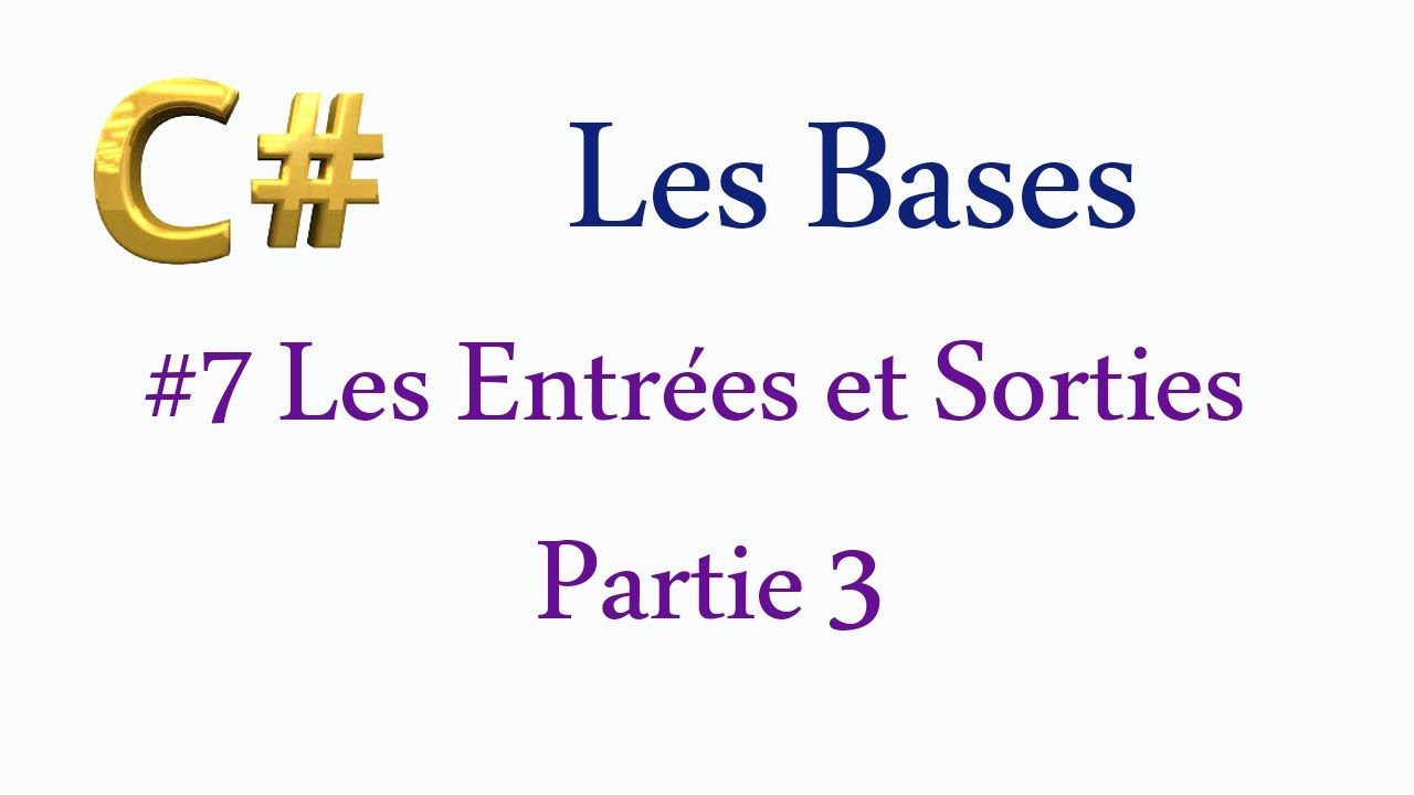 7 Les entrées et sorties Partie 3