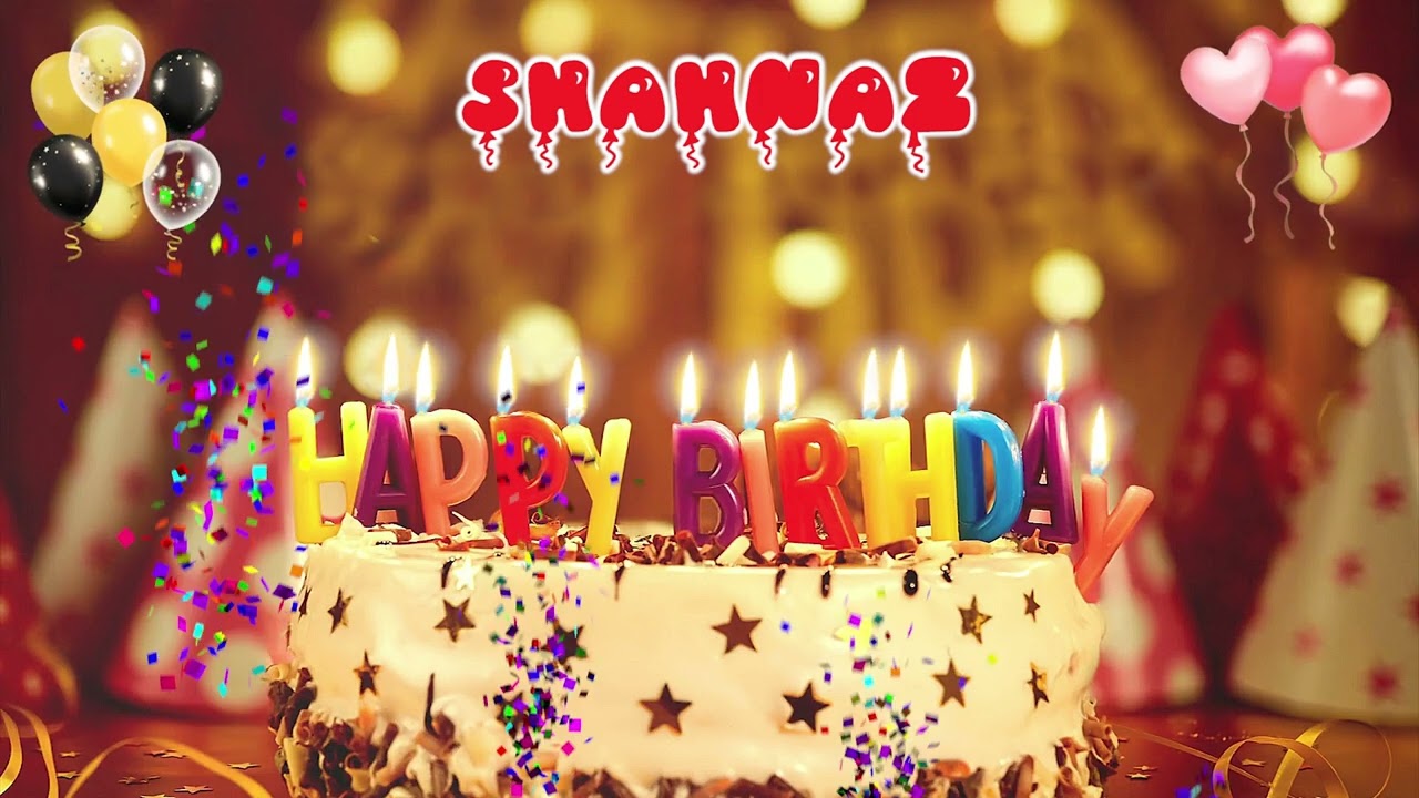 SHAHNAZ Happy Birthday Song &ndash; Happy Birthday to You