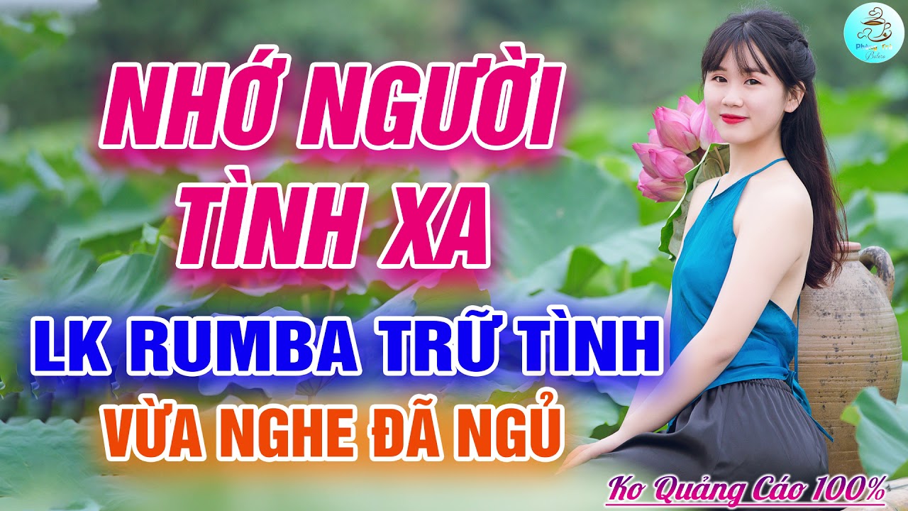 Tình Bọt Nước, Nhớ Người Tình Xa - LK Nhạc Trữ Tình Rumba Bolero CỰC MỚI ĐÉT 2020 NGHE NỨC LÒNG