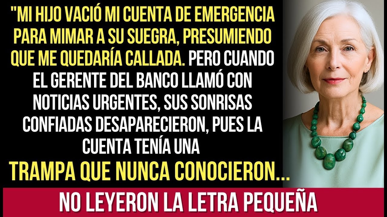 Mi Hijo Vació Mi Cuenta De Emergencia Para Mimar A Su Suegra, Presumiendo Que Me Quedaría Callada...