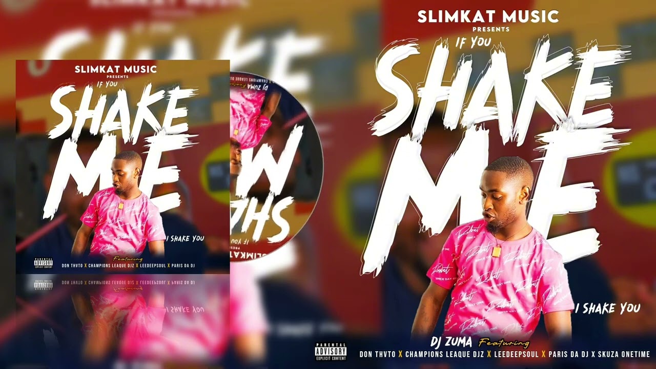 Dj Zuma - If You Shake me feat Don Thvto x champions league djz x Leedeepsoul x Paris da Dj & Skuza