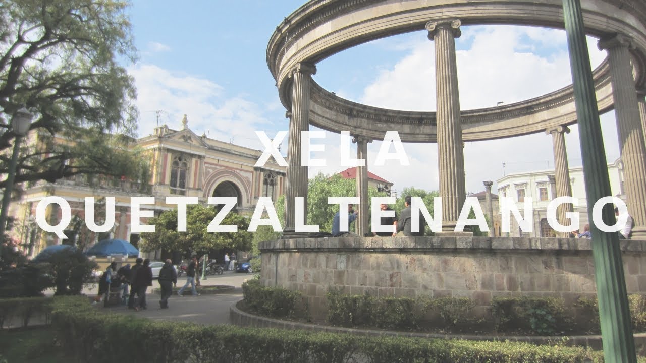 Visite  Xela ¿Que hacer en Quetzaltenango? 🇬🇹| Martin Osorio