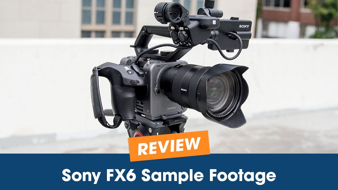 Sony FX6 Footage and Overview