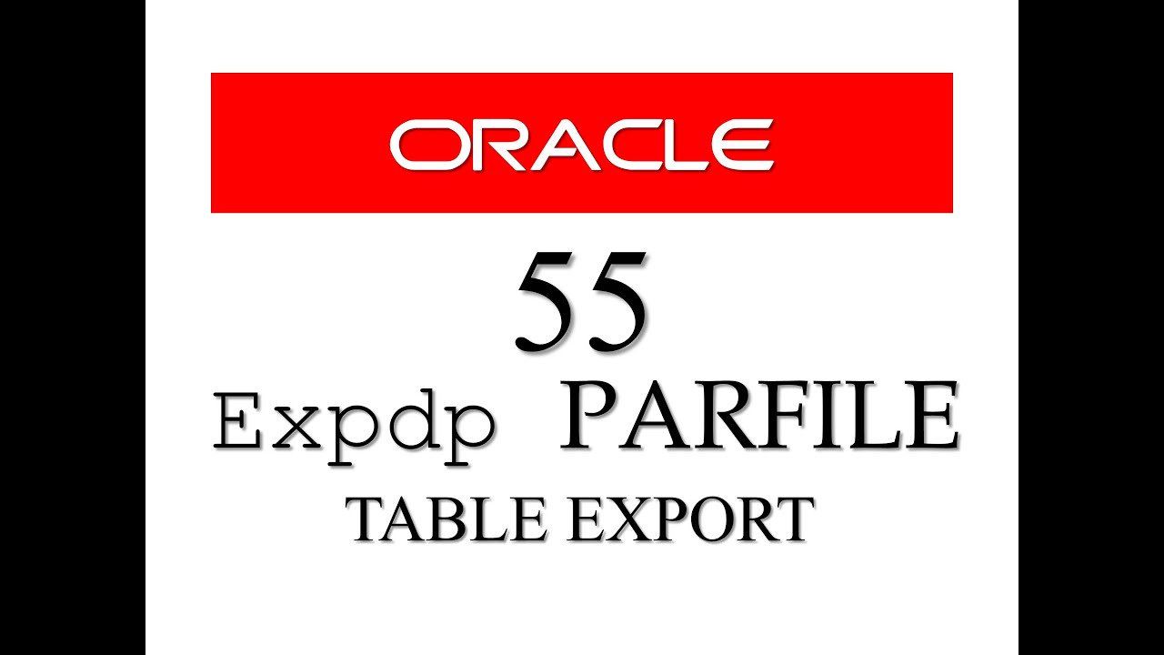 Oracle Database Tutorial 55: Как экспортировать таблицы с помощью PARFILE в expdp Data Pump Автор...
