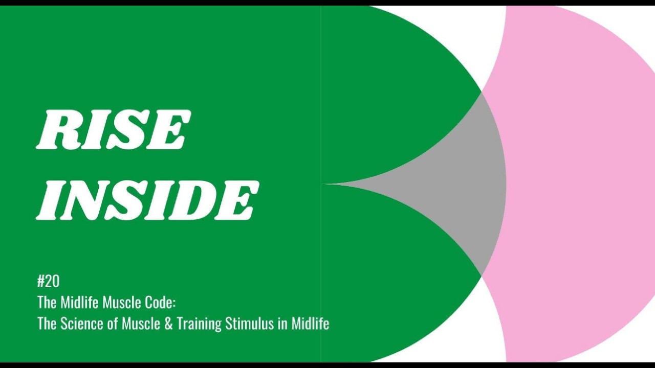 #20 Rise Inside: The Science of Muscle & Training Stimulus in Midlife