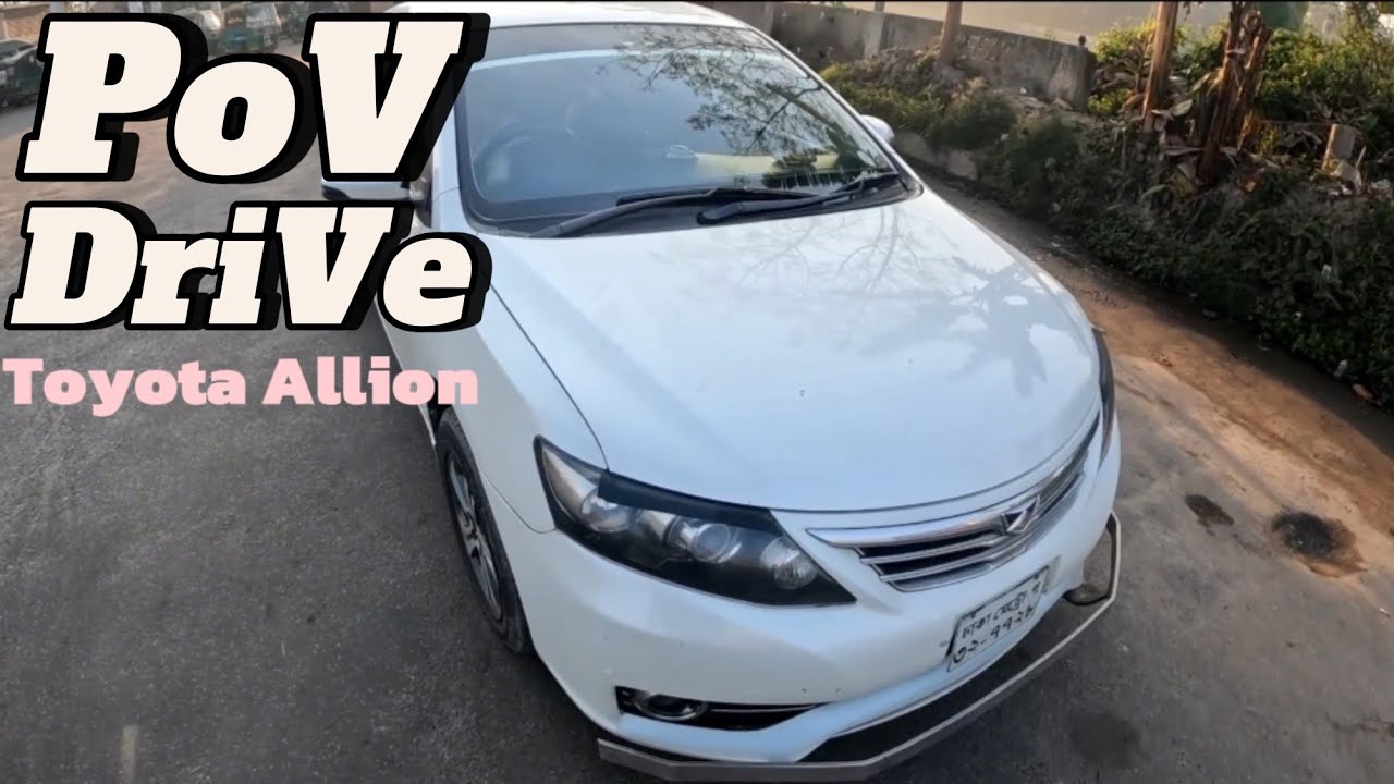 Toyota Allion|PoV Drive