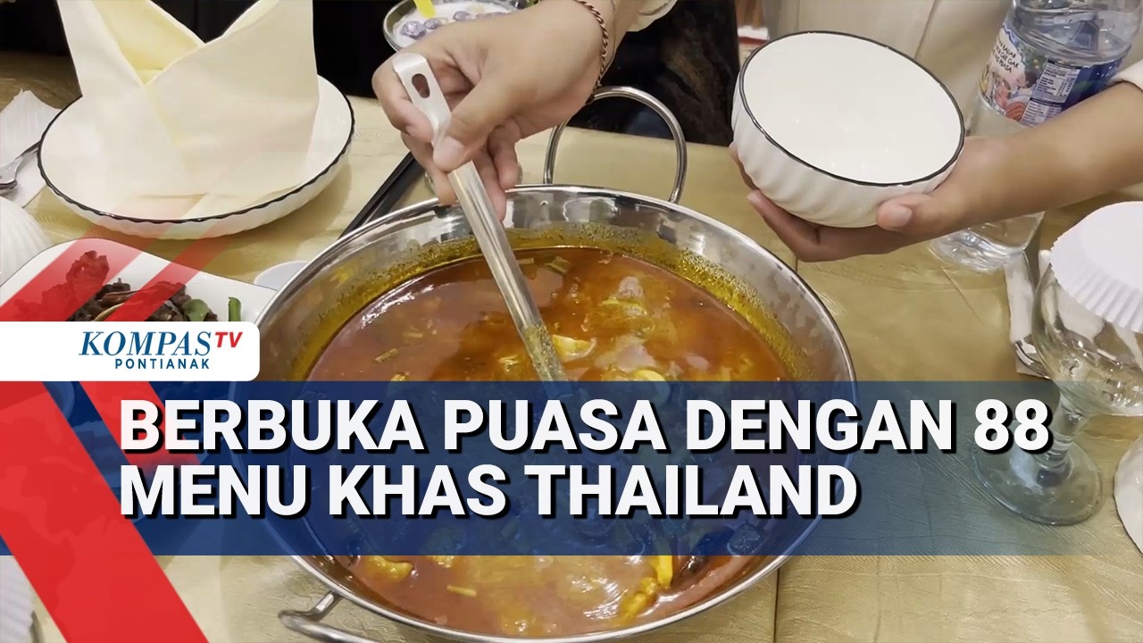 88 Menu Khas Thailand Bisa Jadi Menu Berbuka di Pontianak