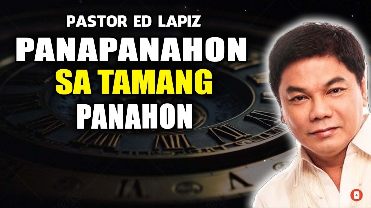 PANAPANAHON SA TAMANG PANAHON! - Ed Lapiz