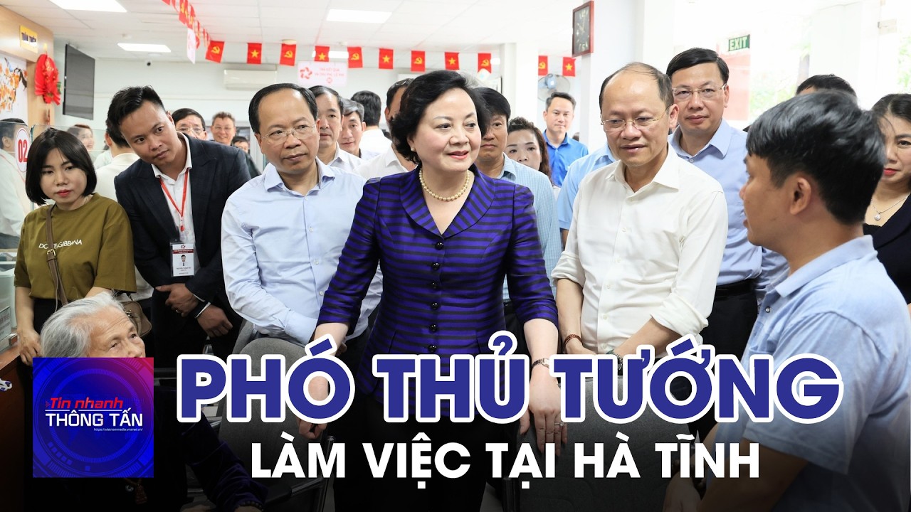 Phó Thủ tướng Phạm Thị Thanh Trà làm việc tại Hà Tĩnh | Tin nhanh Thông tấn