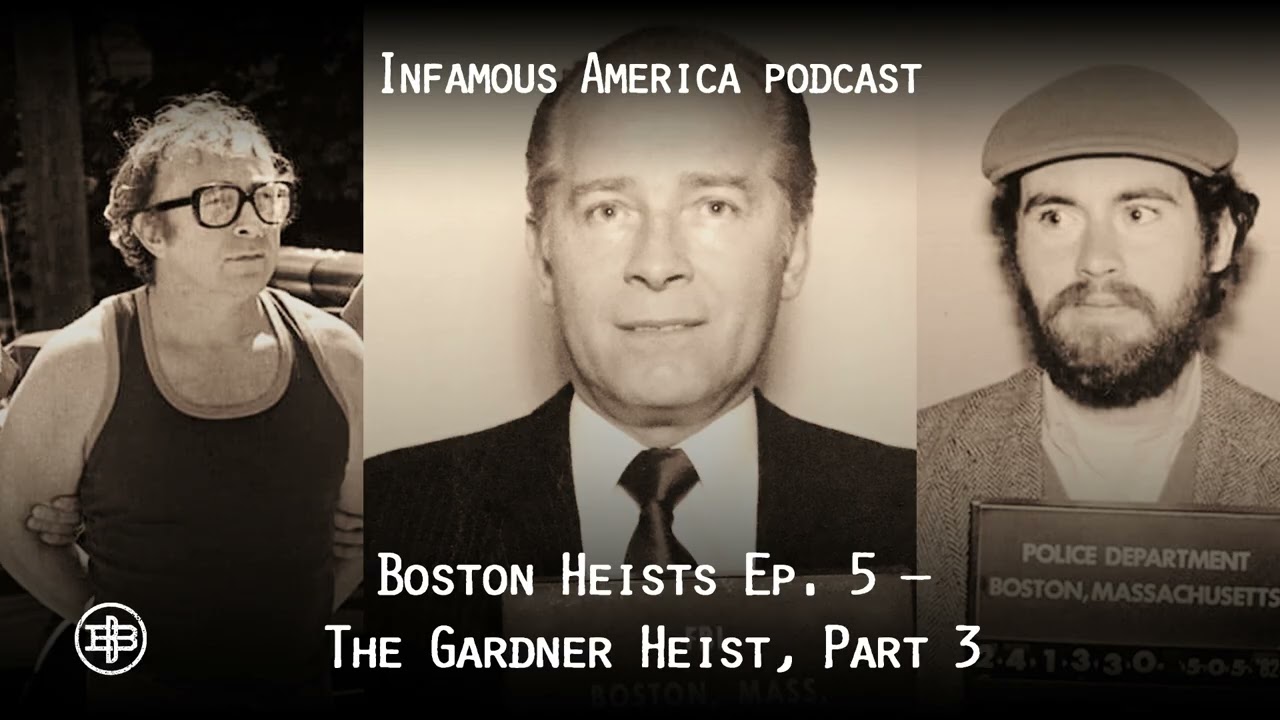 INFAMOUS AMERICA | Boston Heists Ep5 – Gardner Museum: “The Irish Connection”