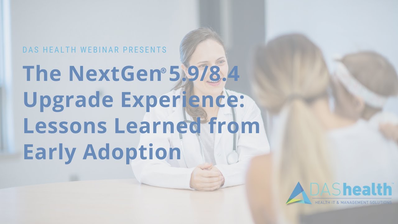 The NextGen 5.9/8.4 Upgrade Experience: Lessons Learned from Early Adoption