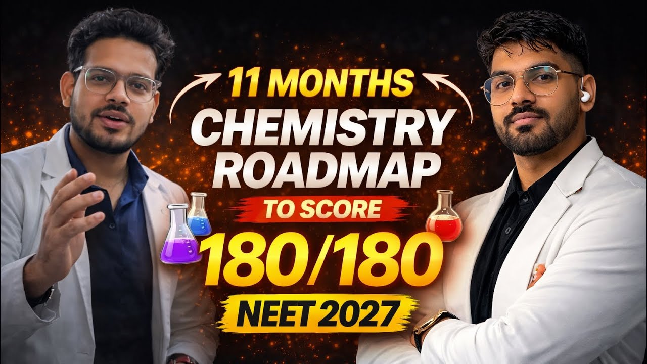11 months COMPLETE chemistry roadmap from June till NEET 2027 (180/180 guaranteed) 