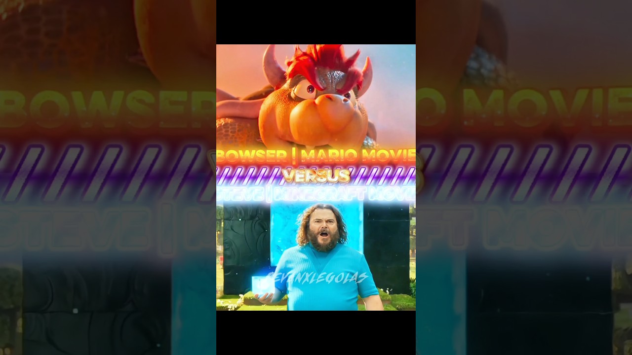 Bowser (movie) VS Steve (movie)  |Request of Bowsernegsfiction | 