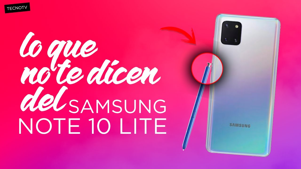 LO QUE NO TE DICEN DEL SAMSUNG GALAXY NOTE 10 LITE